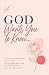 God Wants You to Know…: A 90-Day Devotional of Letters for the Woman Who's Been Carrying Too Much