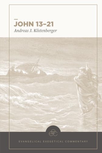 John 13–21: Evangelical Exegetical Commentary (Hardcover)