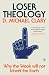 Loser Theology by D. Michael Clary