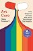Art Cure: The Science of How the Arts Save Lives