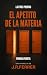 El apetito de la materia: U...