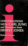 Conversations with Carl Jung & Reactions from Ernest Jones