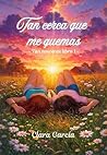 Tan cerca que me ...