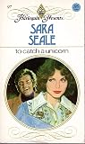 To Catch a Unicorn by Sara Seale