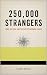 250,000 Strangers