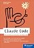 Claude Code: Das Praxisbuch...