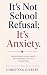 It's Not School Refusal; It...