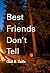 Best Friends Don't Tell by Gail B. Zalfa Best Friends Don't Tell by Gail B. Zalfa