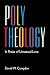 Poly Theology: In Praise of...