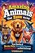 Amazing Animals That Save The Day: True Animal Stories for Kids About Heroic Pets, Incredible Rescues, Brave Animals, and Real-Life Courage