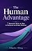 The Human Advantage: 7 Esse...