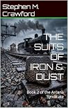 Book cover for THE SUITS OF IRON & DUST: Book 2 of the Arcana Syndicate
