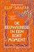 De eeuwigheid in een kort moment (Dutch Edition)