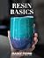 Resin Art Basics: The Compl...