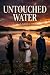 Untouched Water: A Novel