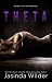 Theta by Jasinda Wilder Theta by Jasinda Wilder