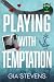Playing with Temptation