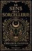Le Sens de la sorcellerie