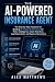 The AI-Powered Insurance Ag...