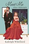 Meet Me After Midnight: A Sweet Romance Fairytale Reimagining (Manhattan After Midnight Book 1) Meet Me After Midnight: A Sweet Romance Fairytale Reimagining (Manhattan After Midnight Book 1)