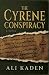 The Cyrene Conspiracy by Ali Kaden The Cyrene Conspiracy by Ali Kaden