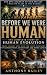 Before We Were Human The Co...