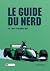 Le guide du nerd by Mickaël Dorvidal