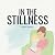 In the Stillness