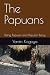 The Papuans: Being Papuan and Papuan Being