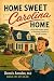 HOME SWEET Carolina HOME by Dennis Amsden MLO