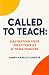 Called to Teach : Navigatin...