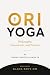 Ori Yoga: Philosophy, Frame...
