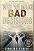 Why We Make BAD Decisions :...