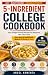 5-INGREDIENT COLLEGE COOKBO...