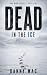 Dead in the Ice: A Post-Apo...