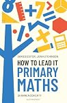 How to Lead it: Primary Maths How to Lead it: Primary Maths