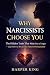 WHY NARCISSISTS CHOOSE YOU:...