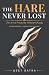 THE HARE NEVER LOST: The Ar...