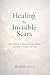 Healing the Invisible Scars...