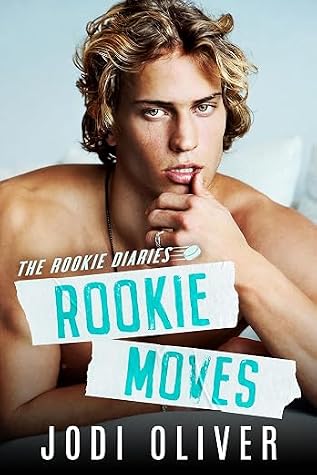 Rookie Moves (The Rookie Diaries, #1)