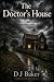 The Doctor's House by D J Baker