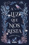A Luz que Nos Resta by Jennifer E. Archer
