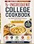5-INGREDIENT COLLEGE COOKBO...