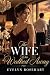 The Wife Who Walked Away by Evelyn Rosehart