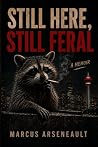 Still Here, Still Feral: A Memoir