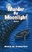Murder By Moonlight: A Mari...