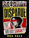 DISPARUE — Où est Sarah ?: Décryptez les pièces, rayez le dossier, méritez la réponse — une enquête dont vous êtes le détective (French Edition) DISPARUE — Où est Sarah ?: Décryptez les pièces, rayez le dossier, méritez la réponse — une enquête dont vous êtes le détective (French Edition)