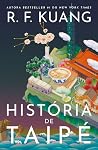 História de Taipé by R.F. Kuang