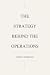 The Strategy Behind the Ope...