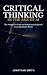 CRITICAL THINKING IN THE AGE OF AI by Jonathan Smith CRITICAL THINKING IN THE AGE OF AI by Jonathan Smith